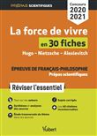 La force de vivre en 30 fiches - Épreuve de français-philosophie - Prépas scientifiques - Concours 2020-2021