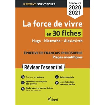 La force de vivre en 30 fiches - Épreuve de français-philosophie - Prépas scientifiques - Concours 2020-2021