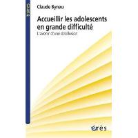 Accueillir les adolescents en grande difficulté