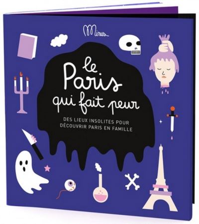 Le paris qui fait peur 10 lieux insolites a decouvrir en fam
