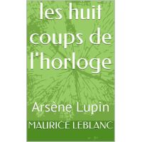 Policier Arsène Lupin Laiguille Creuse Texte Intégral - 