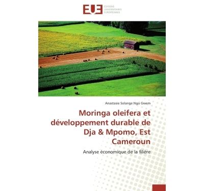 Moringa oleifera et développement durable de Dja et Mpomo, Est Cameroun