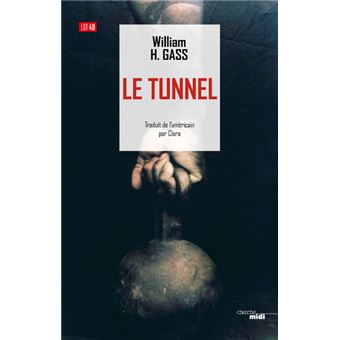 Le Tunnel - Broché - William Howard Gass, Claro - Achat Livre | Fnac