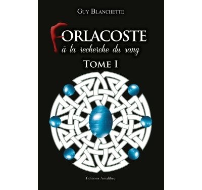 Forlacoste à la recherche du sang Tome I