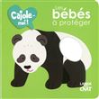 Les bébés à protéger - Cajole-moi !