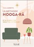 La méthode Hooga-Râ - Et si le bien-être venait de l'intérieur ?