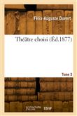Théâtre choisi. Tome 3