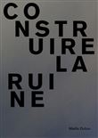 Construire la ruine