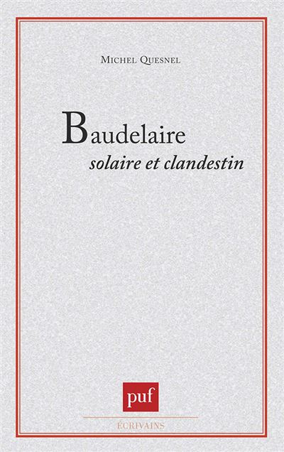 Baudelaire solaire et clandestin - Michel Quesnel - (donnée non spécifiée)