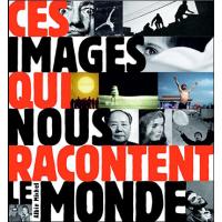 Ces images qui nous racontent le monde