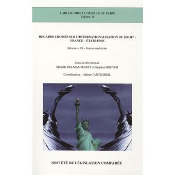 Regards croisés sur l'internationalisation du droit : france - etats-unis