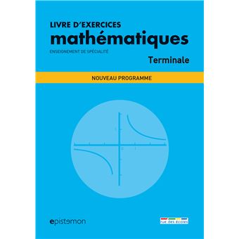 Livres d'exercices mathématiques terminale (spécialité et maths expertes)