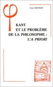 Kant et le problème de la philosophie: l'a priori