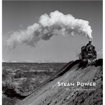 Steam Power : photographies de Pietro Pietromarchi