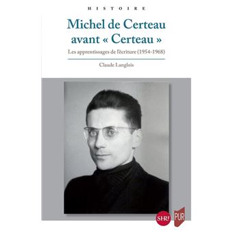 Michel de Certeau avant «Certeau»
