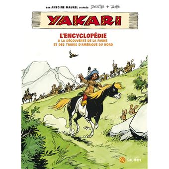 Yakari, l'encyclopédie : A la découverte de la faune et des tribus d'Amérique
