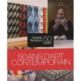50 Annees D Art Contemporain Galerie Daniel Templon 50 Years Relie Catherine Grenier Achat Livre Fnac