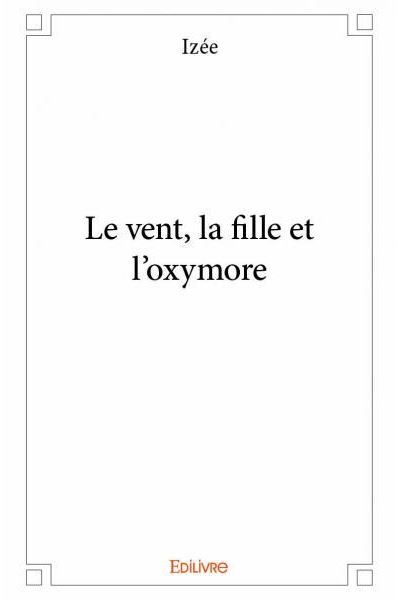 Le vent, la fille et l'oxymore