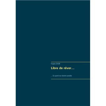 Libre de rêver...