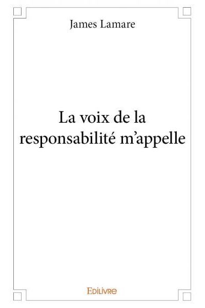 La voix de la responsabilité m'appelle