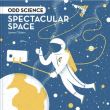 ODD SCIENCE SPECATCULAR SPACE