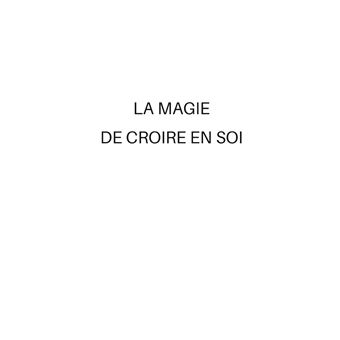 La Magie de Croire en Soi