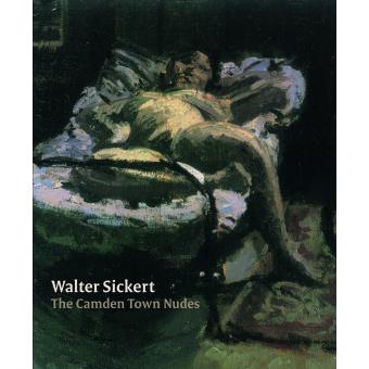 Walter Sickert The Camden Town Nudes