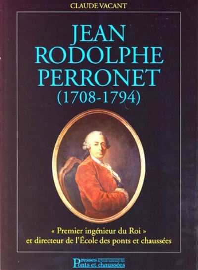 Jean Rodolphe Perronet (1708-1794) - Claude Vacant - broché