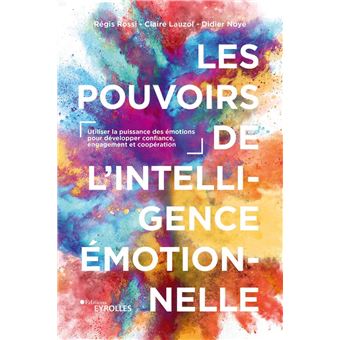 Les pouvoirs de l'intelligence émotionnelle