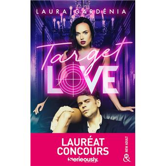 Target love - La romance new adult lauréate du concours serieously - -  Librairie Eyrolles