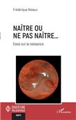 Naître ou ne pas naître...
