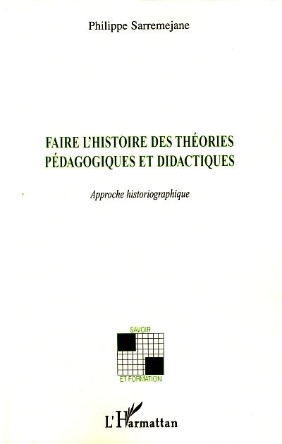 Faire l'histoire des théories pédagogiques et didactiques