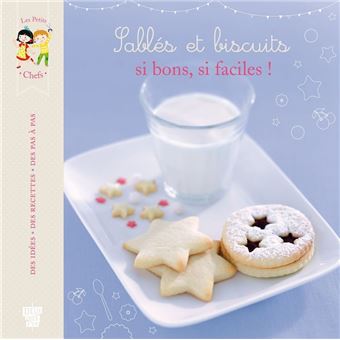 Sablés et biscuits, si bons, si faciles ! - 1