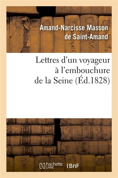Lettres d'un voyageur a l'embouchure de la seine ,