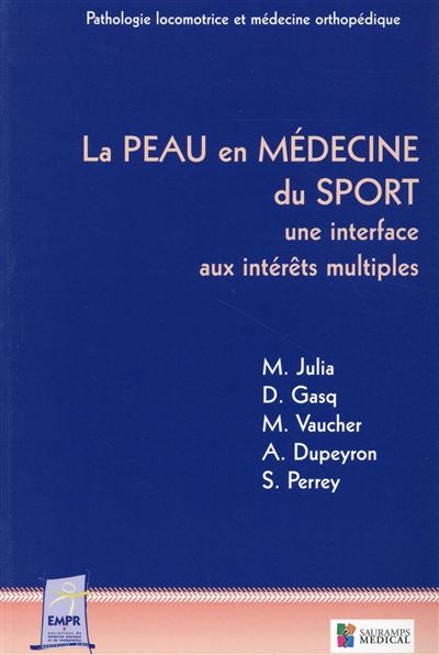 La peau en médecine du sport une interface aux intérêts multiples -  JULIA M & COLL - broché