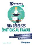 Bien gérer ses émotions au travail