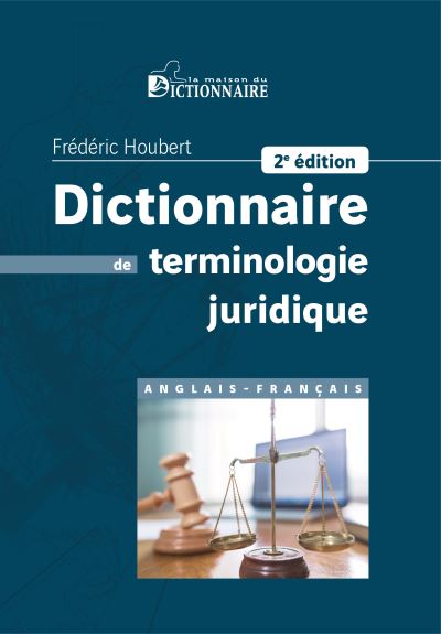 Dictionnaire De Terminologie Juridique - Broché - Frédéric Houbert ...