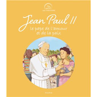 Jean-Paul II, le pape de l'amour et de la paix