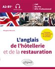 L’anglais de l’hôtellerie et de la restauration. L’essentiel pour comprendre et s’exprimer au quotidien. A2-B1+ (fichiers audio)