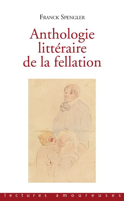 Anthologie litteraire de la fellation