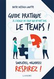 Guide pratique à l'usage de ceux qui n'ont pas le temps!