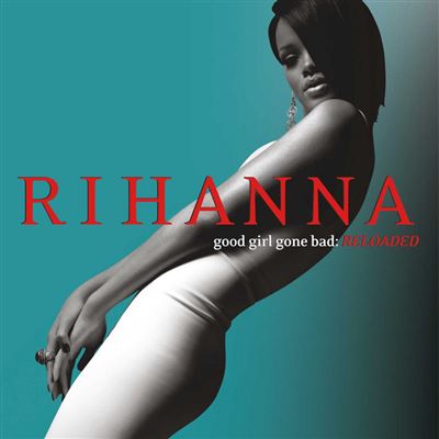 Good Girl Gone Bad : Reloaded