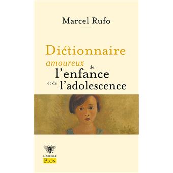 Dictionnaire amoureux de l'enfance et de l'adolescence