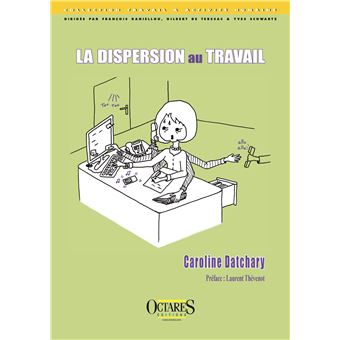 La dispersion au travail