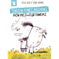 Tarzan, poney méchant - Mon meilleur ennemi