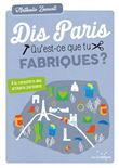 Dis paris qu'est-ce que tu fabriques ? – A la rencontre des