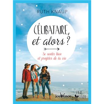 Célibataire et alors ?