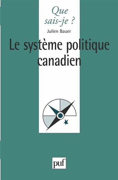 Le Système politique canadien - Julien Bauer - Poche
