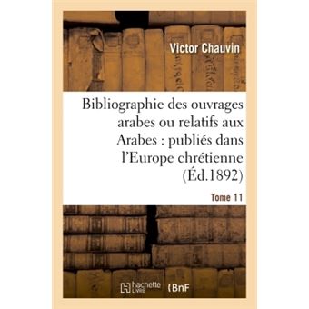 Bibliographie des ouvrages arabes ou relatifs aux Arabes : publiés dans l'Europe chrétienne