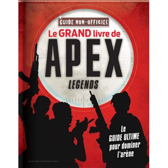 Le grand livre de Apex Legends non officiel